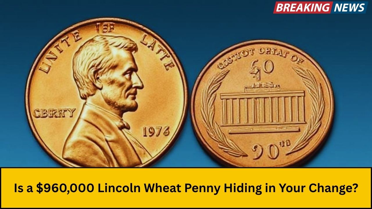 Is a $960,000 Lincoln Wheat Penny Hiding in Your Change?