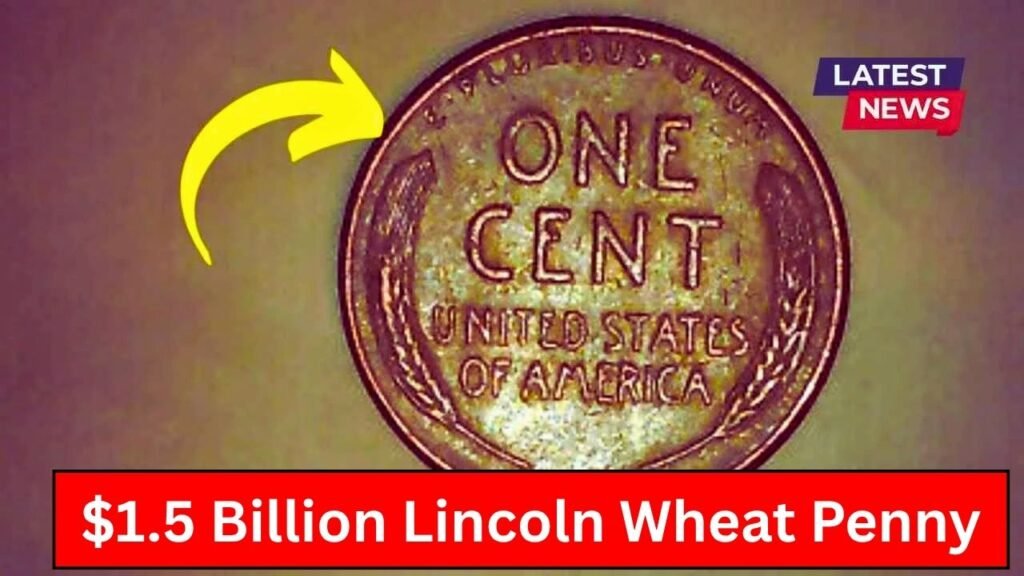 $1.5 Billion Lincoln Wheat Penny: Could It Be in Your Change?