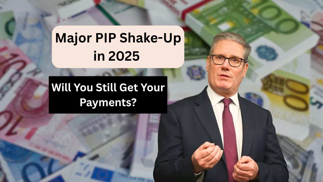 Major PIP Shake-Up in 2025: Will You Still Get Your Payments?