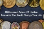 Millionaires’ Coins: 20 Hidden Treasures That Could Change Your Life