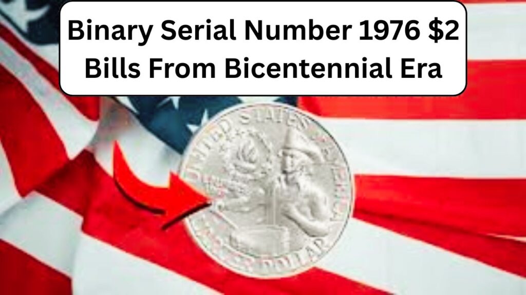 Binary Serial Number 1976 $2 Bills From Bicentennial Era Are Skyrocketing in Value: Check If You Have One